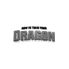How to Train Your Dragon